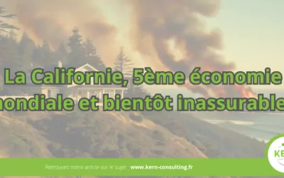 La Californie, 5ème économie mondiale en feu et bientôt inassurable ? 